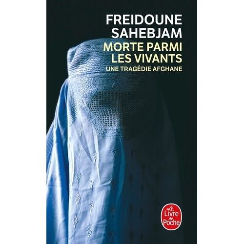 Morte Parmi Les Vivants - Une Tragédie Afghane