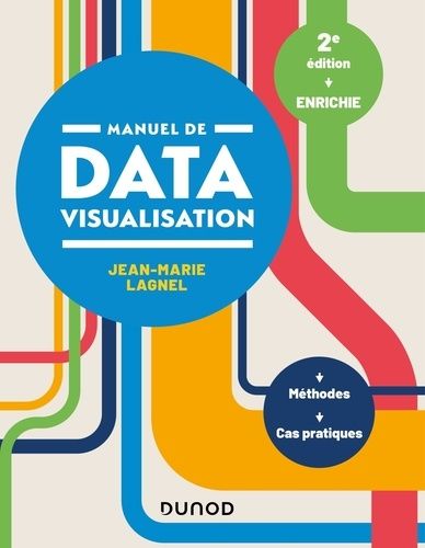 Manuel De Datavisualisation - Méthodes Et Cas Pratiques