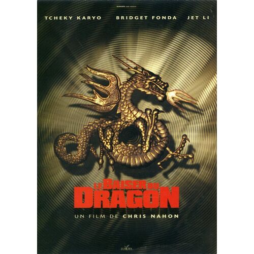Le Baiser Du Dragon, Synopsis, De Chris Nahon, Avec Jet Li, Bridget Fonda, Tchéky Karyo