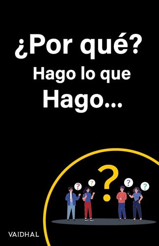 ¿Por Qué? Hago Lo Que Hago