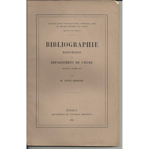 Bibliographie Historique Du Departerment De L'eure Pendant L'année 1891