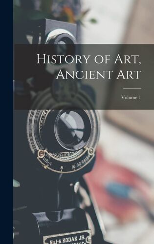 History Of Art, Ancient Art; Volume 1
