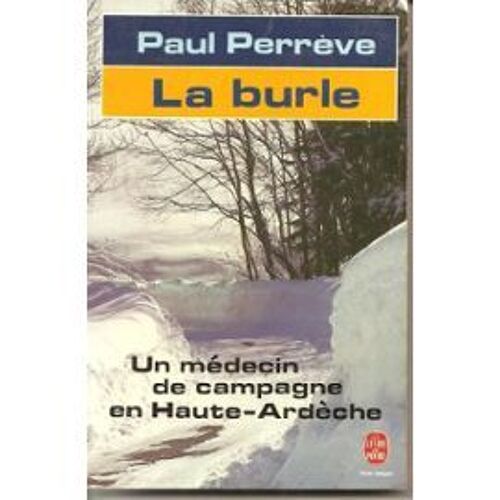 La Burle: [Un Medecin De Campagne En Haute-Ardeche]