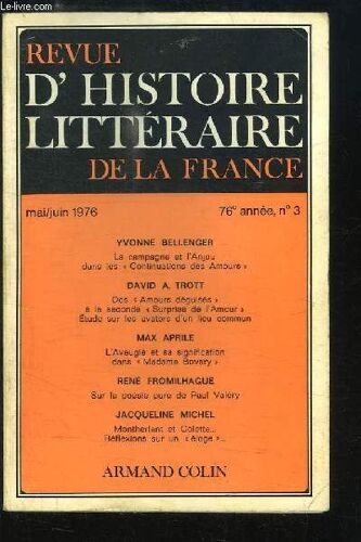 Revue D'histoire Littéraire De La France N°3 - 76e Année : La Campagne Et L'anjou Dans Les Continuations Des Amours - L'aveugle Et Sa Signification Dans Madame Bovary - Sur La Poésie Pure De ...