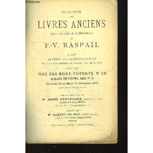 Catalogue De Livres Anciens. Ayant Fait Partie De La Bibliothèque De F.-V. Raspail.