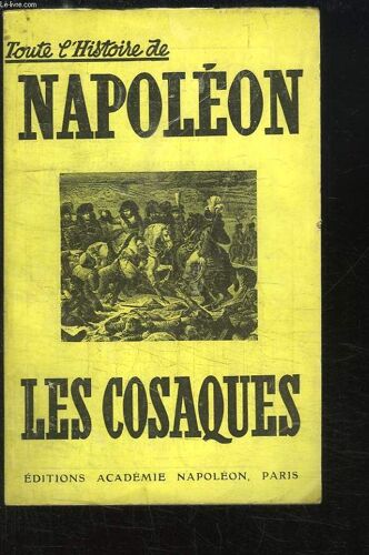 Toute L'histoire De Napoléon N°1 : Les Cosaques.
