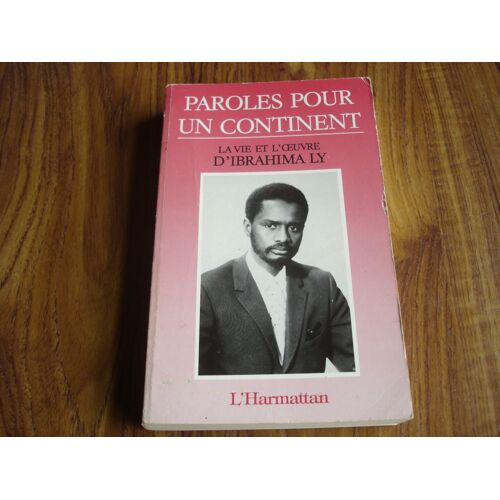 Paroles Pour Un Continent - La Vie Et L'oeuvre D'ibrahima Ly
