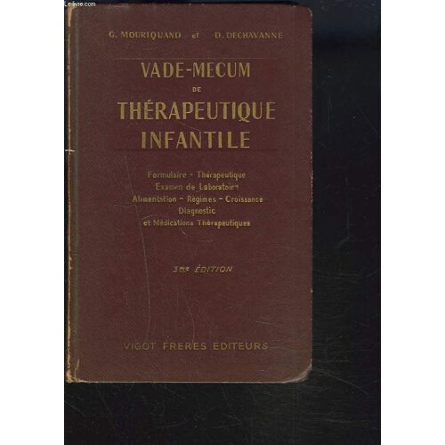 Vade-Mecum De Therapeutique Infantile. Formulaire Thérapeutique - Examen De Laboratoire - Alimentation - Régimes - Croissance - Diagnostic Et Médications Thérapeutiques.