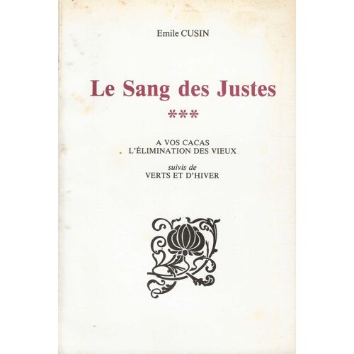 Le Sang Des Justes (3 Sur Le Dos Et 3 Étoiles Sur La Couverture ) A Vos Cacas L' Élimination Des Vieux Suivis De Verts Et D' Hiver