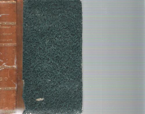 Histoire De L'eglise Gallicane Dediee A Nos Seigneurs Du Clerge. Tome Xx