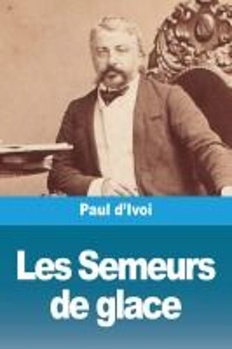 Les Semeurs De Glace