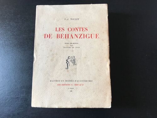P.J. Toulet - Les Contes De Béhanzigue - Ornés De Dessins Hors-Texte Par Georges De Traz - Première Édition Collective, En Partie Originale - Exemplaire Sur Vélin Anglais (No 395)