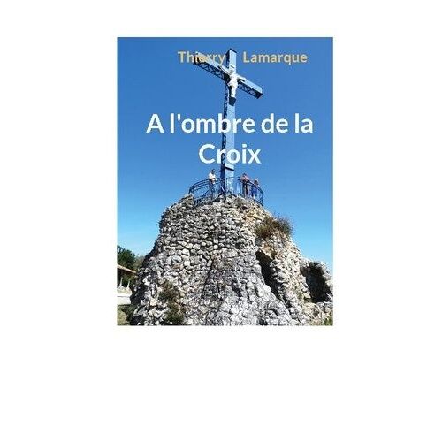 A L'ombre De La Croix