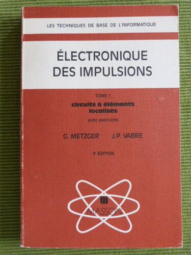 Électronique Des Impulsions - Tome 1 : Circuits À Éléments Localisés, Avec Exercices (3ème Édition, Revue & Corrigée)