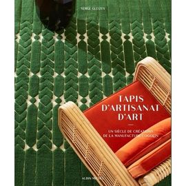 Tapis D'artisanat D'art - Un Siècle De Créations De La Manufacture Cogolin