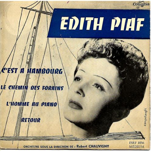 Edith Piaf - C'est À Hambourg - Le Chemin Des Forains - L'homme Au Piano - Retour - 45 Tours - Columbia - 1955 -