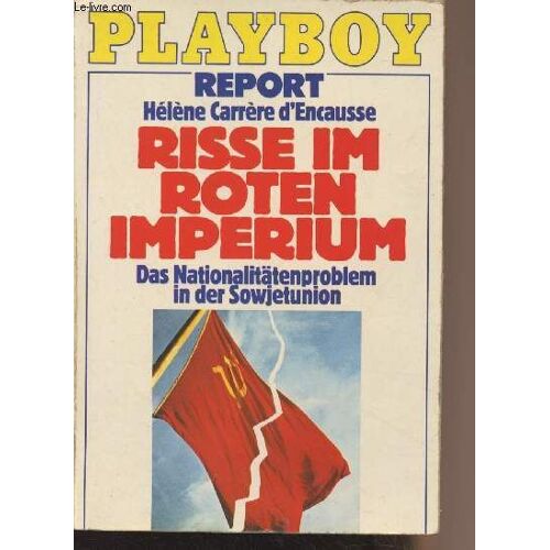 Risse Im Roten Imperium - Das Nationalitätenproblem In Der Sowjetunion - Playboy Report N°6603