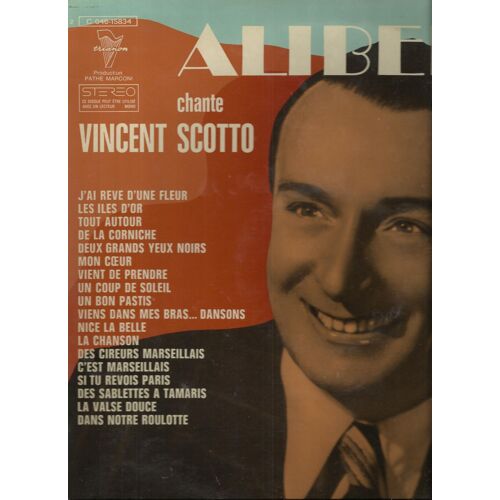 Chante Vincent Scotto : J'ai Reve D'une Fleur, Les Iles D'or, Tout Autour De La Corniche, Un Bon Pastis, Nice La Belle, C'est Marseillaus, Des Sablettes À Tamaris, La Valse Douce, Dans Notre Roulotte,