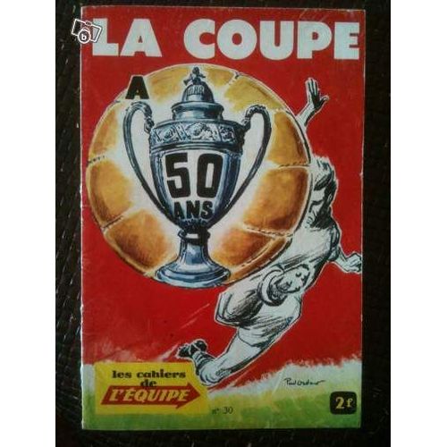 Les Cahiers De L'equipe N° 30 : La Coupe A 50 Ans