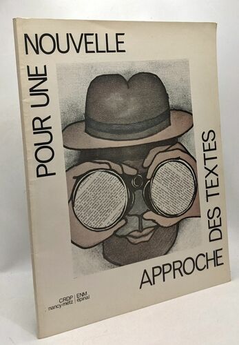 Pour Une Nouvelle Approche Des Texte --- Crdp Nancy-Mets / Enm Épinal