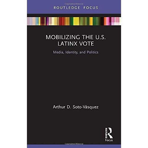 Mobilizing The U.S. Latinx Vote