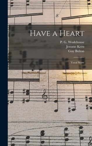Have A Heart: Vocal Score