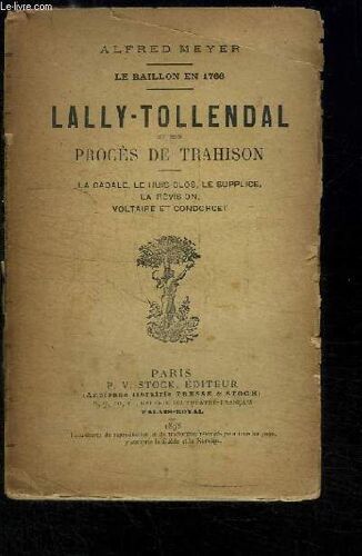 Lally-Tollendal Et Son Procès De Trahison. Le Baillon En 1766