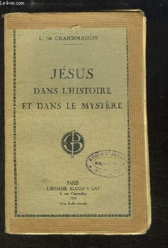 Jésus Dans L'histoire Et Dans Le Mystère.