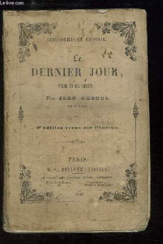 Le Dernier Jour. Poème En 10 Chants.