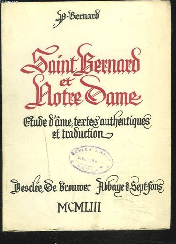 Saint Bernard Et Notre Dame - Etude D'ame, Textes Authentiques Et Traduction.