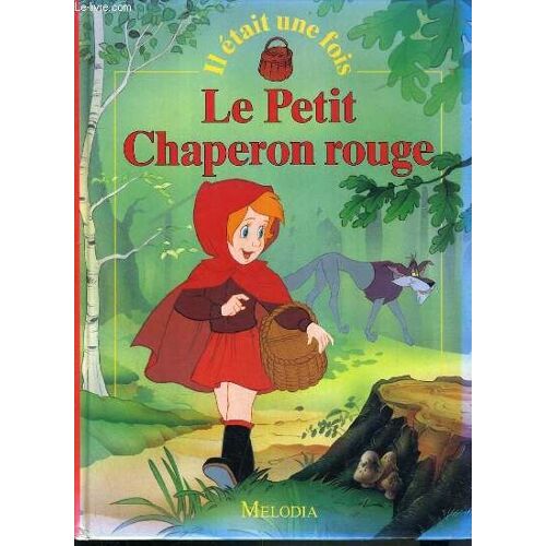 Le Petit Chaperon Rouge / Collection Il Etait Une Fois.