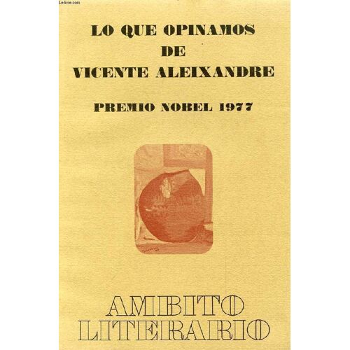 Lo Que Opinamos De Vicente Aleixandre, Premio Nobel 1977