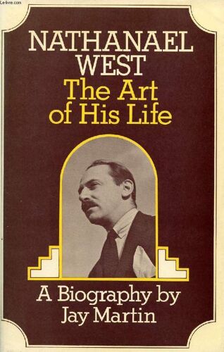 Nathanael West, The Art Of His Life