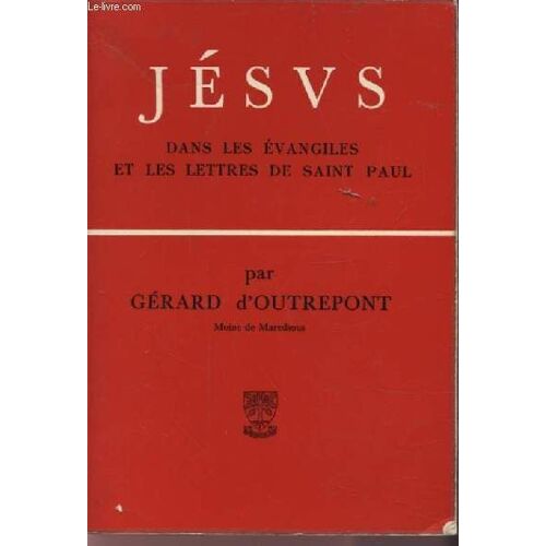 Jesus - Dans Les Evangiles Et Les Lettres De Saint Paul.