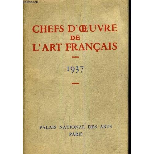 Chefs D'oeuvre De L'art Francais - 1937.