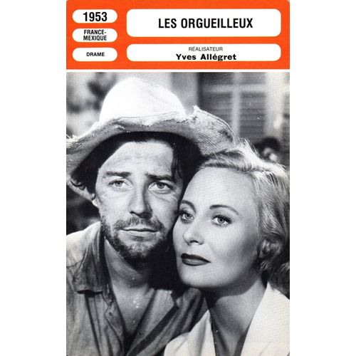 Fiche Monsieur Cinema Les Orgueilleux De Yves Allégret Avec Gérard Philipe Et Michèle Morgan