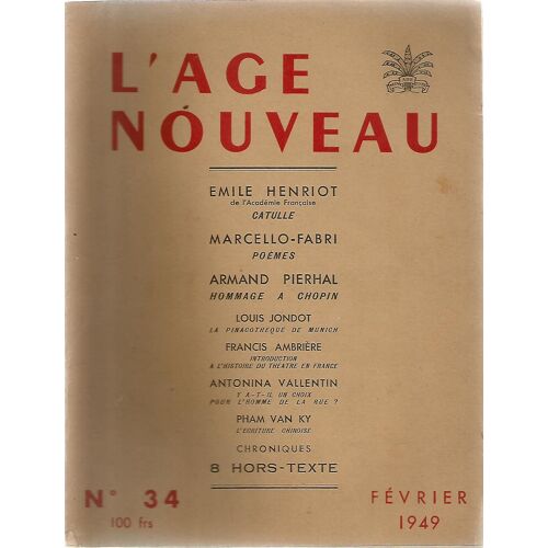 L'age Nouveau, Revue Des Idées, Des Lettres Et Des Arts. N° 34, Février 1949. Contient Entre Autres : Catulle, Par Emile Henriot. Poèmes, De Marcello-Fabri. Hommage À Chopin, Par Armand...