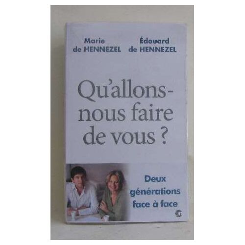 Qu'allons-Nous Faire De Vous ?