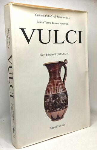 Vulci - Scavi Bendinelli (1919-1923) Collana Di Studi Sull'italia Antica /1
