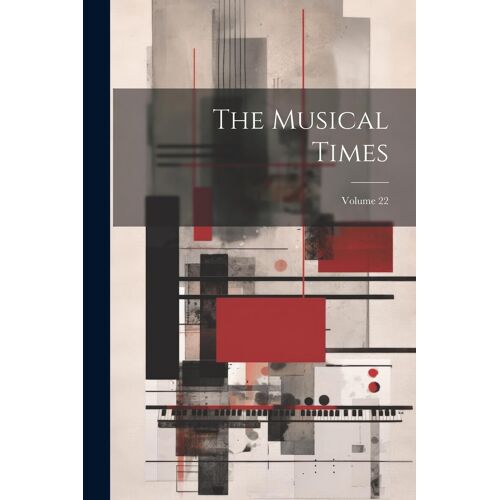 The Musical Times; Volume 22