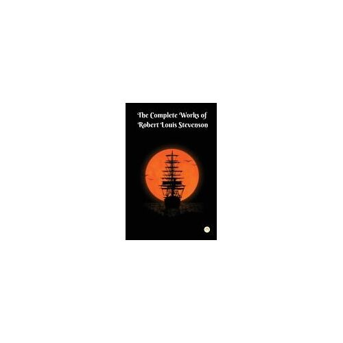 The Complete Works Of Robert Louis Stevenson