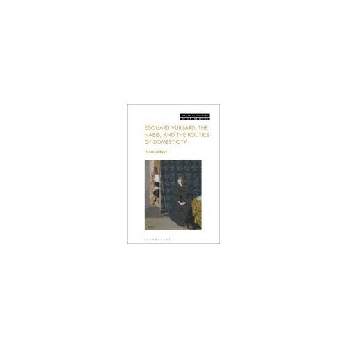 Édouard Vuillard, The Nabis, And The Politics Of Domesticity