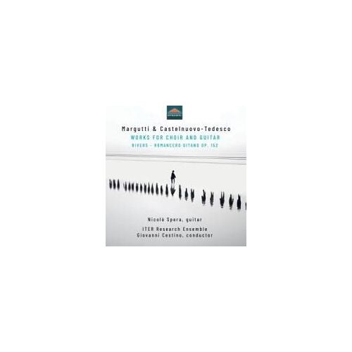 Margutti & Castelnuovo-Tedesco: Works For Choir & Guitar - Rivers - Romancero Gitano Op. 152