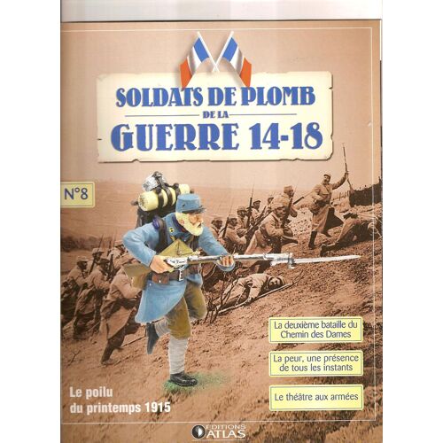 8 - Fascicule Soldats De Plomb De La Guerre 14 18 - Atlas - ( 06.2005 )