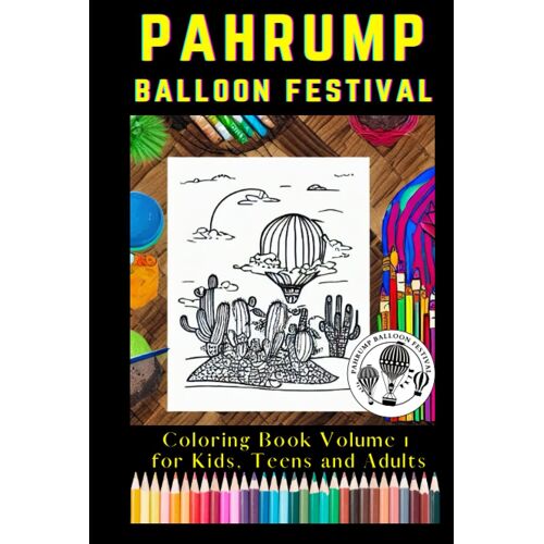 Pahrump Balloon Festival Coloring Book Volume 1 For Kids, Teens And Adults By Craftique Mall: Hardcover 200 6x9 Pages With Hundreds Of Hot Air ... With Gel Pens, Markers, Crayons And More