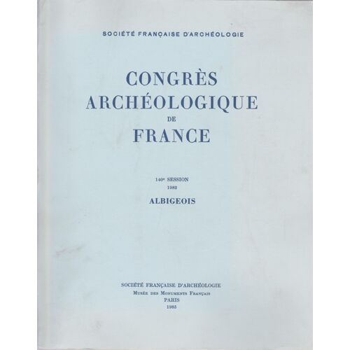 Congrès Archéologique De France. 140ème Session 1982 / Albigeois