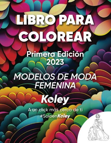 Libro Para Colorear - Primera Edición 2023 - Modelos De Moda Femenina: De Todos Los Países, Marcas E Industrias - A Un Click Más Cerca De Ti ... Ilustraciones De Pasarela) (Spanish Edition)