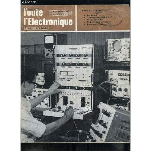 Toute L Électronique N° 342 - Les Décibels Qui Tuent Par E. Aisberg, Radar + Ordinateur = Sécurité Par P. David, Les Sonars Par R. Honorat, Transistormètre Effet De Champ Par H. Schreiber, L E.V.R.(...)