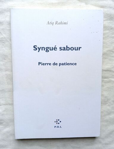 Atiq Rahimi, Syngué Sabour : Pierre De Patience, P.O.L., 2008