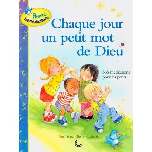Chaque Jour Un Petit Mot De Dieu- 365 Méditations Pour Les Petits